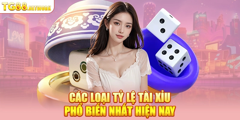 Các loại tỷ lệ tài xỉu phổ biến nhất hiện nay