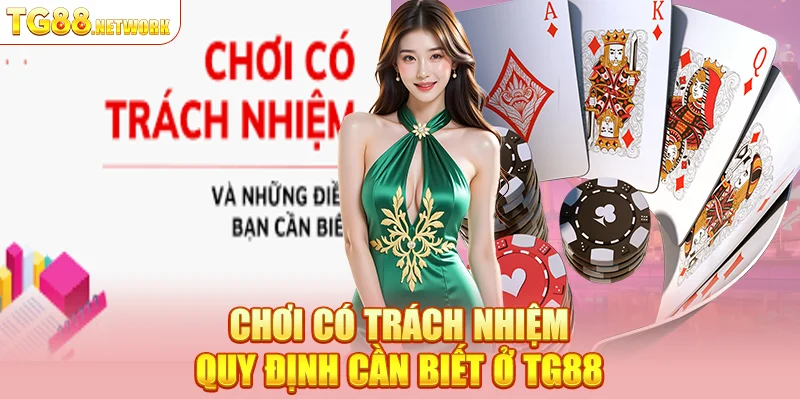 Chơi có trách nhiệm là thông tin quan trọng ở TG88
